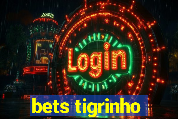 bets tigrinho